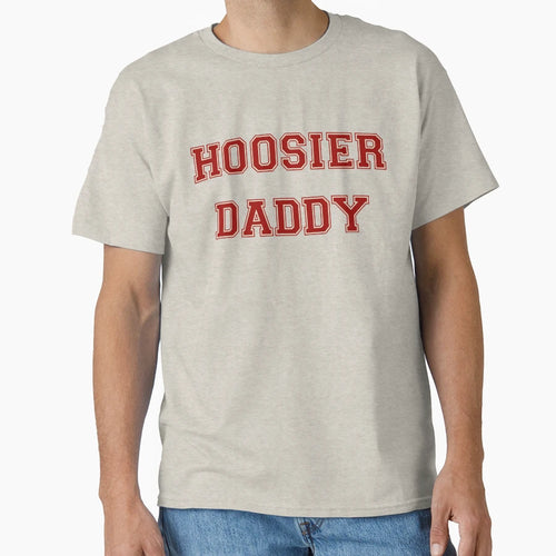 Hoosier Daddy T-Shirt - Minimalist Print Men Women - T-Shirt, Sweatshirt, Hoodie