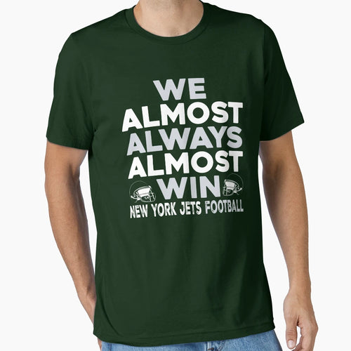 We Almost Always Almost Win New York T-Shirt - Streetwear Style Men Women - T-Shirt, Sweatshirt, Hoodie