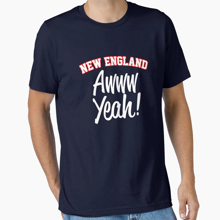 New England Awwww Yeah T-Shirt - Trendy Graphic Men Women - T-Shirt, Sweatshirt, Hoodie