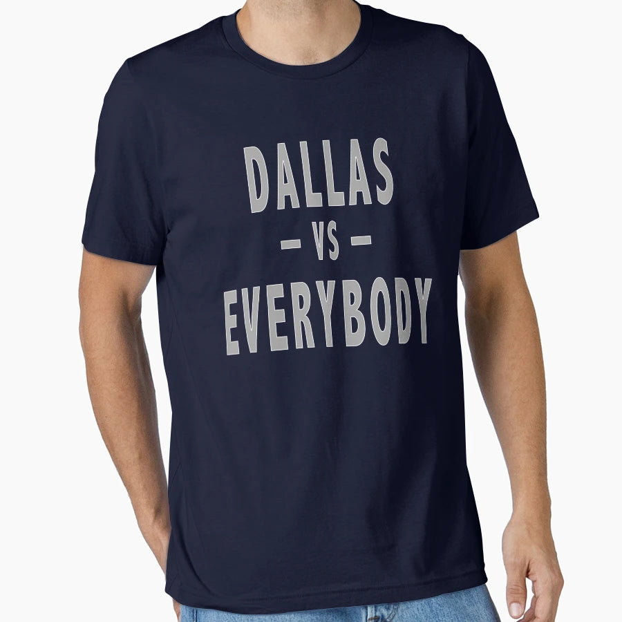 Dallas Vs Everybody T-Shirt - Graphic Print for Adults - T-Shirt, Sweatshirt, Hoodie