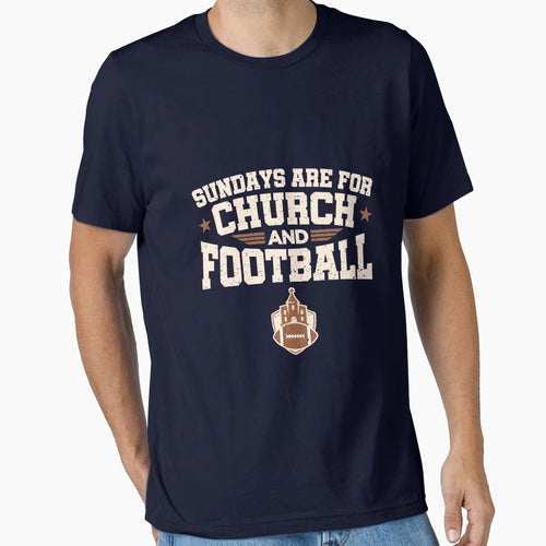 Sundays Are Church And Football T-Shirt - Custom Art Print Unisex - T-Shirt, Sweatshirt, Hoodie