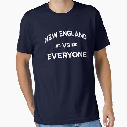New England Vs Everyone T-Shirt - Novelty Apparel Unisex - T-Shirt, Sweatshirt, Hoodie