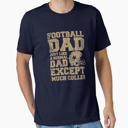 Football Dad T-Shirt - Unique Graphic Unisex - T-Shirt, Sweatshirt, Hoodie