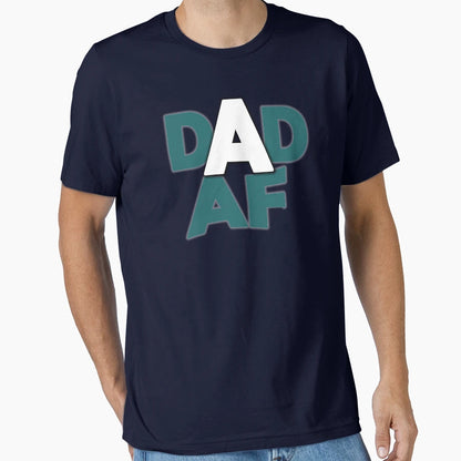 Dad Af T-Shirt - Graphic Print Unisex - T-Shirt, Sweatshirt, Hoodie