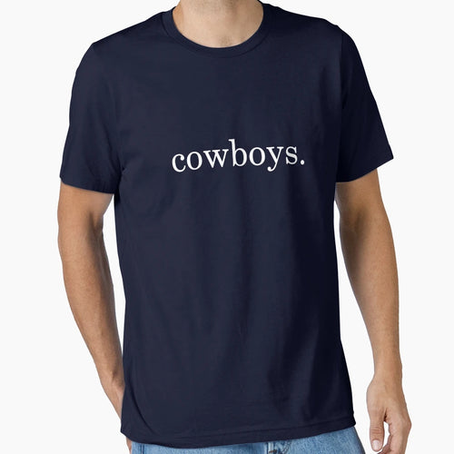 Cowboys T-Shirt - Trendy Graphic Men Women - T-Shirt, Sweatshirt, Hoodie