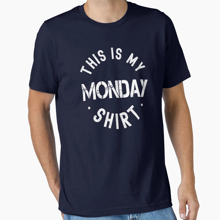 This Is My Monday T-Shirt - Novelty Apparel Unisex - T-Shirt, Sweatshirt, Hoodie