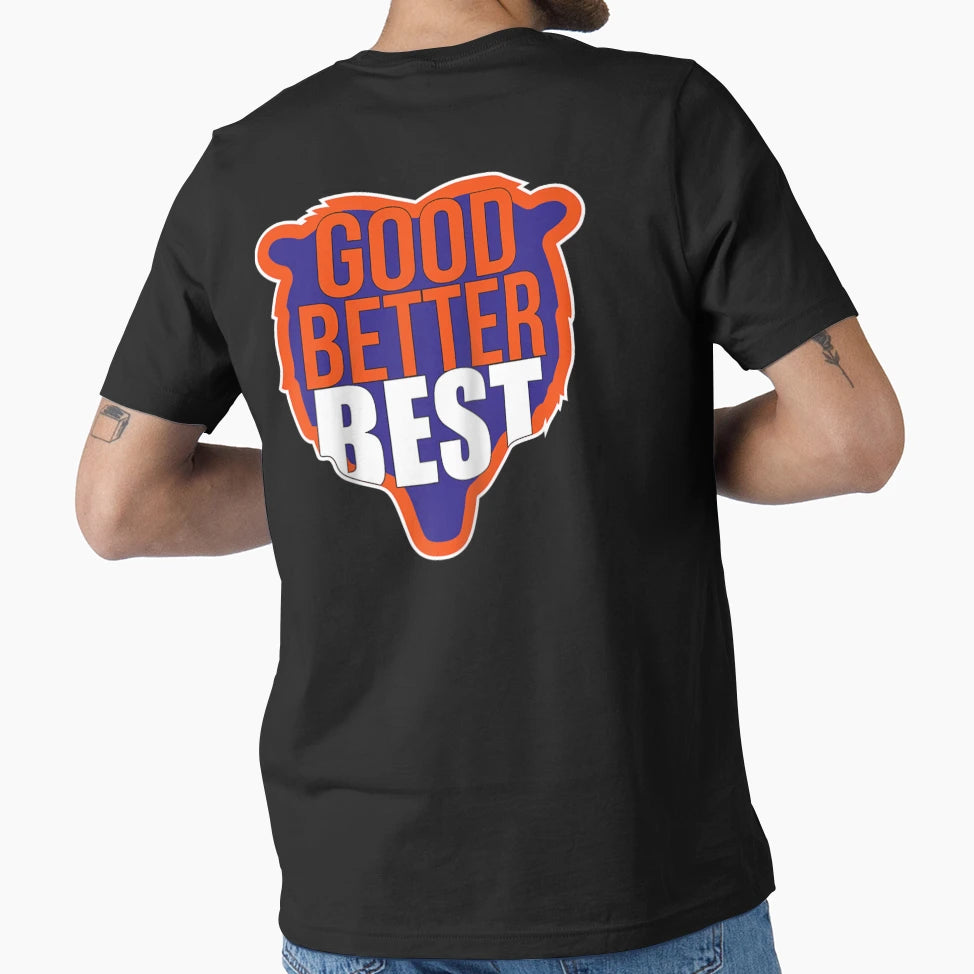 Copy Good Better Best Bears Back T-Shirt - Casual Everyday Wear Unisex - T-Shirt, Sweatshirt, Hoodie