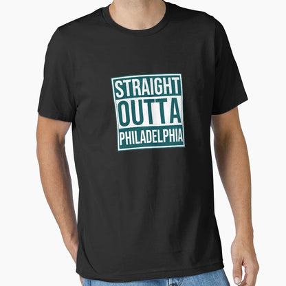Straight Outta Philadelphia T-Shirt - Fun Novelty Design Unisex - T-Shirt, Sweatshirt, Hoodie