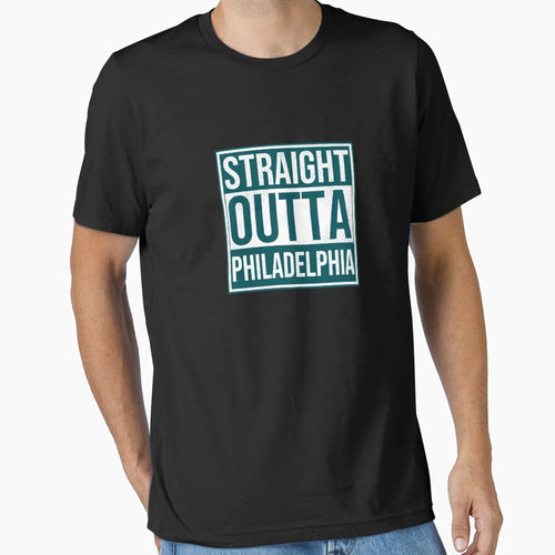 Straight Outta Philadelphia T-Shirt - Fun Novelty Design Unisex - T-Shirt, Sweatshirt, Hoodie