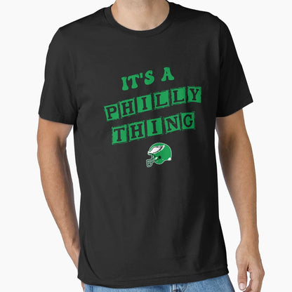 Its Philly Thing T-Shirt - Custom Art Print Men Women - T-Shirt, Sweatshirt, Hoodie