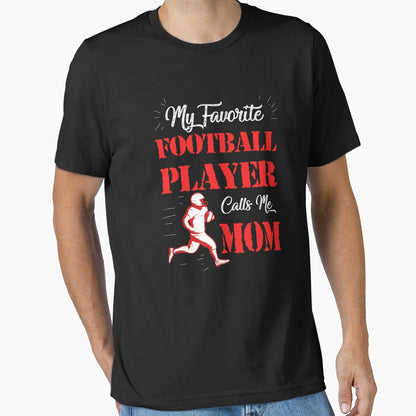 My Favorite Football Player Call Me Mom T-Shirt - Unique Graphic Unisex - T-Shirt, Sweatshirt, Hoodie