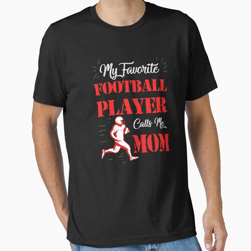 My Favorite Football Player Call Me Mom T-Shirt - Unique Graphic Unisex - T-Shirt, Sweatshirt, Hoodie