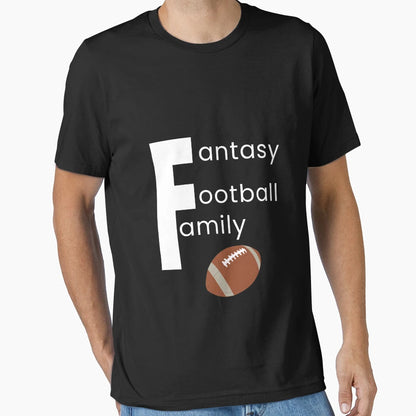 Fantasy Football Family Fun Football T-Shirt - Fun Novelty Design Unisex - T-Shirt, Sweatshirt, Hoodie