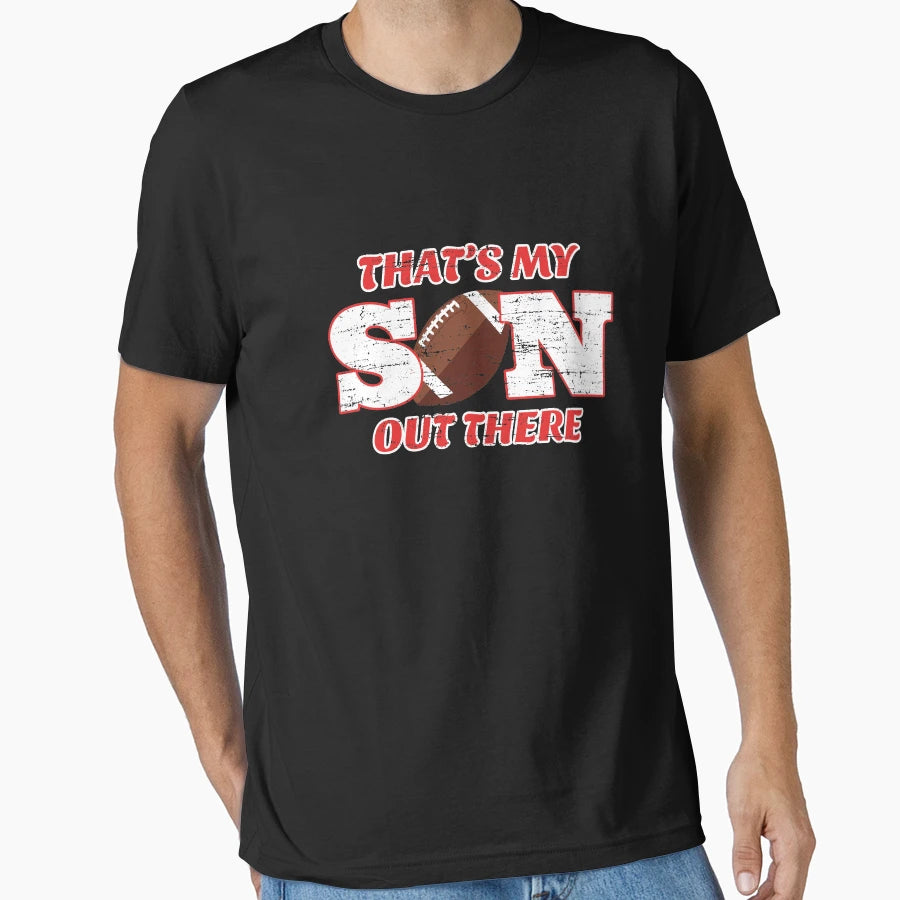 Thats My Son Out There Football T-Shirt - Unique Graphic for Adults - T-Shirt, Sweatshirt, Hoodie