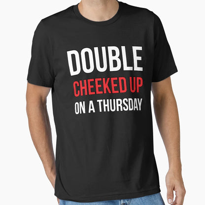 Double Cheeked Up Thursday Meme T-Shirt - Casual Everyday Wear for Adults - T-Shirt, Sweatshirt, Hoodie