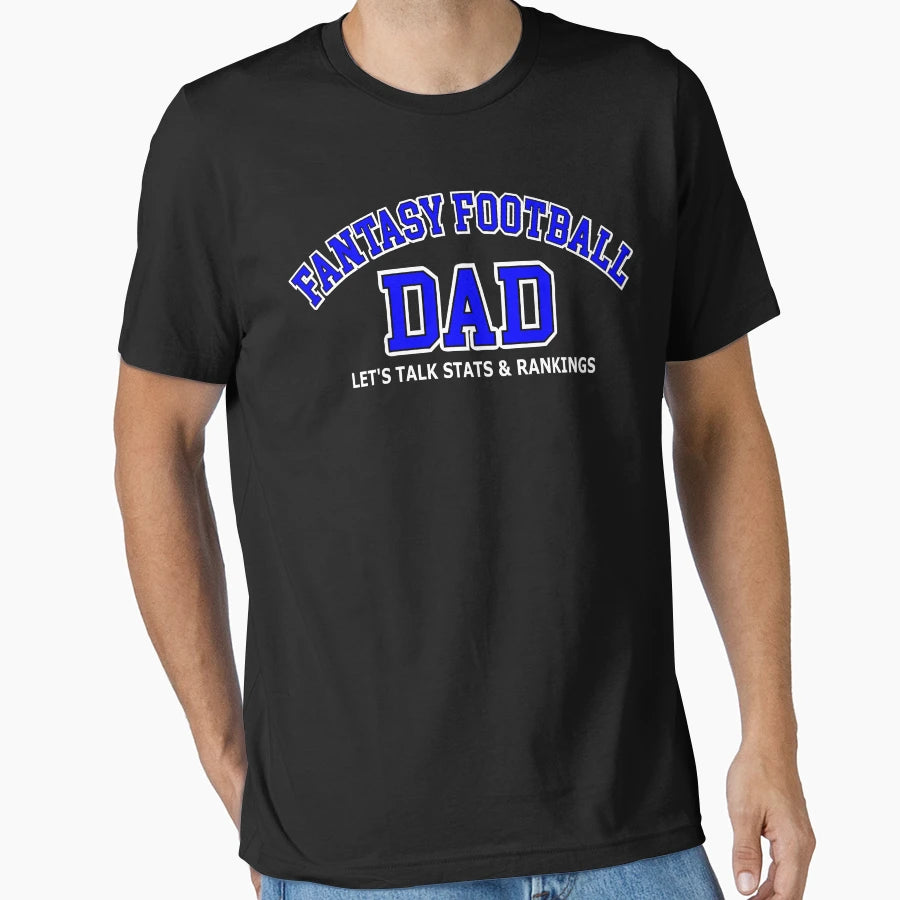 Fantasy Football Dad T-Shirt - Casual Everyday Wear Men Women - T-Shirt, Sweatshirt, Hoodie
