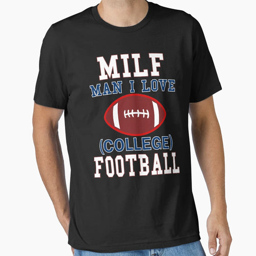 College Football Milf I Love College T-Shirt - Aesthetic Graphic Unisex - T-Shirt, Sweatshirt, Hoodie