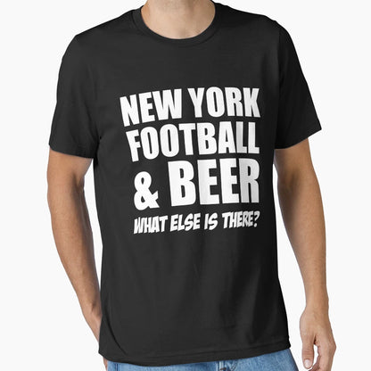 New York Football And Beer T-Shirt - Fun Novelty Design for Adults - T-Shirt, Sweatshirt, Hoodie