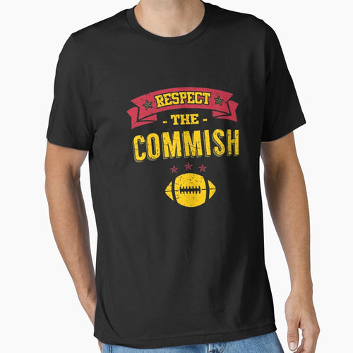 Respect Commish Football Comissioner T-Shirt - Streetwear Style for Adults - T-Shirt, Sweatshirt, Hoodie