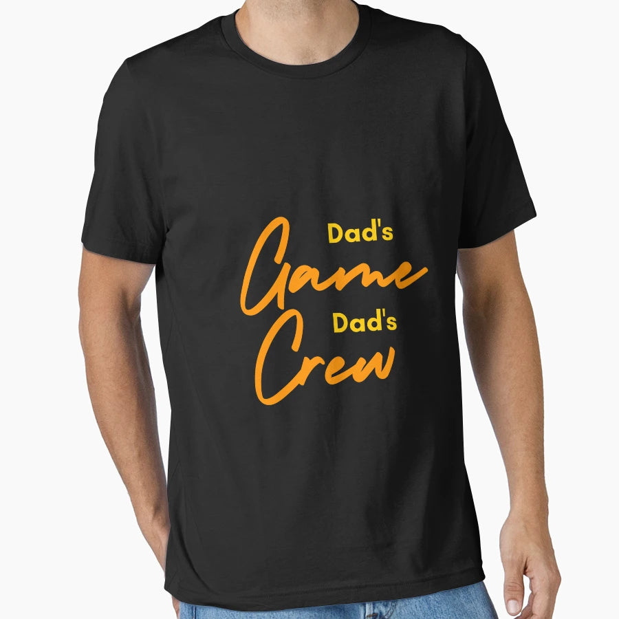 Dads Game Dads Crew Fathers Day T-Shirt - Casual Everyday Wear Men Women - T-Shirt, Sweatshirt, Hoodie