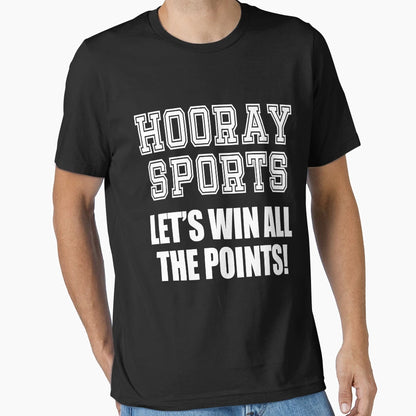 Hooray Sports Lets Win All Points T-Shirt - Streetwear Style Men Women - T-Shirt, Sweatshirt, Hoodie