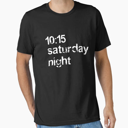 10 15 Saturday Night T-Shirt - Aesthetic Graphic Men Women - T-Shirt, Sweatshirt, Hoodie