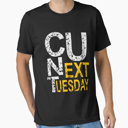 C U Next Tuesday T-Shirt - Minimalist Print Men Women - T-Shirt, Sweatshirt, Hoodie