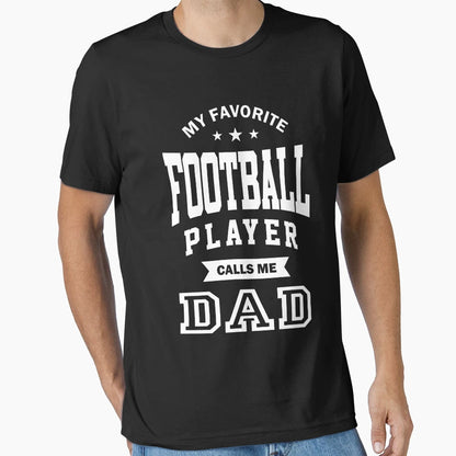 My Favorite Football Player Calls T-Shirt - Casual Everyday Wear Men Women - T-Shirt, Sweatshirt, Hoodie