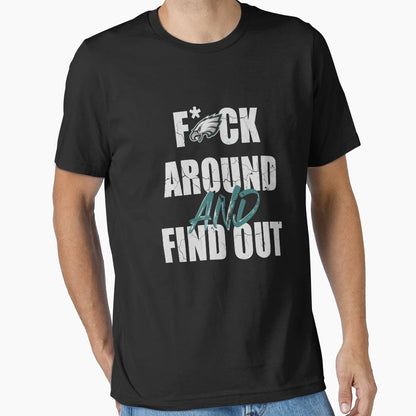 Fouk Around And Find Out T-Shirt - Trendy Graphic for Adults - T-Shirt, Sweatshirt, Hoodie
