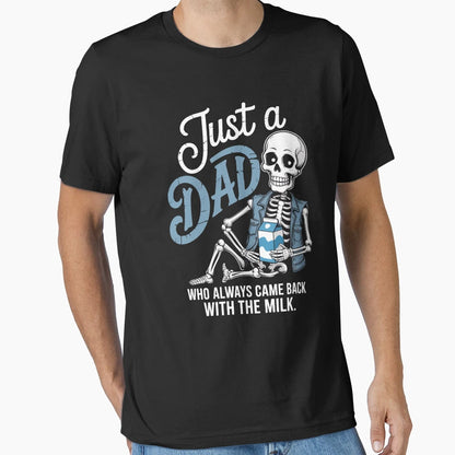 Just Dad Who Always Came Back Milk T-Shirt - Streetwear Style Men Women - T-Shirt, Sweatshirt, Hoodie