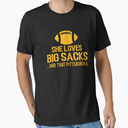 She Loves Big Sacks And That Pittsburgh T-Shirt - Trendy Graphic Men Women - T-Shirt, Sweatshirt, Hoodie