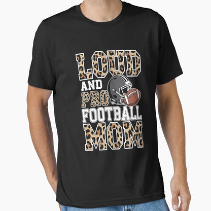 Loud Proud Moms Football Leopard T-Shirt - Minimalist Print for Adults - T-Shirt, Sweatshirt, Hoodie