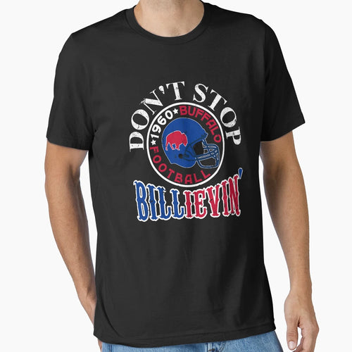 Buffalo Football Fan Funny Dont Stop T-Shirt - Fun Novelty Design Unisex - T-Shirt, Sweatshirt, Hoodie