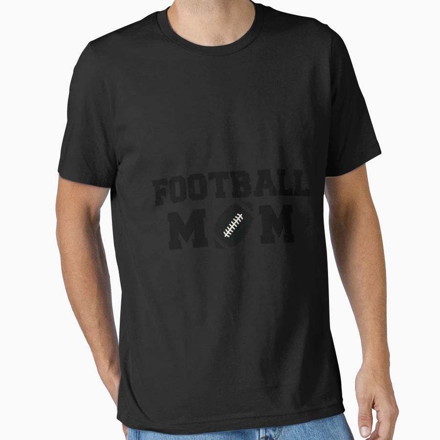 Football Mom T-Shirt - Casual Everyday Wear Unisex - T-Shirt, Sweatshirt, Hoodie