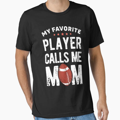 My Favorite Player Calls Me Mom T-Shirt - Casual Everyday Wear for Adults - T-Shirt, Sweatshirt, Hoodie