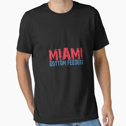 Miami Bottom Feeders T-Shirt - Fun Novelty Design for Adults - T-Shirt, Sweatshirt, Hoodie