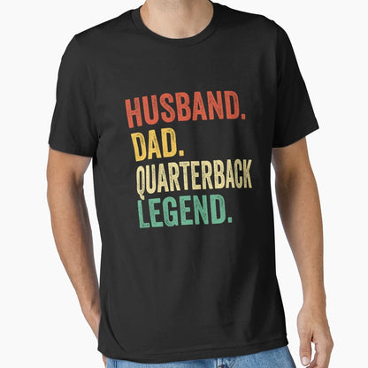 Quarterback Dad Gift Husband T-Shirt - Casual Everyday Wear Unisex - T-Shirt, Sweatshirt, Hoodie