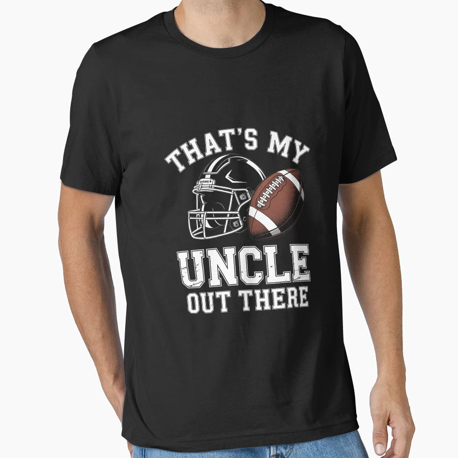 Thats My Uncle Out There Proud Football T-Shirt - Unique Graphic Unisex - T-Shirt, Sweatshirt, Hoodie
