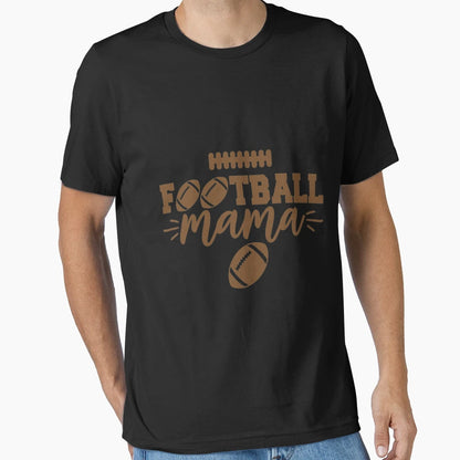 Football Mama T-Shirt - Graphic Print Unisex - T-Shirt, Sweatshirt, Hoodie