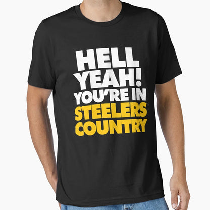 Hell Yeah You Are Steelers Country T-Shirt - Custom Art Print Men Women - T-Shirt, Sweatshirt, Hoodie