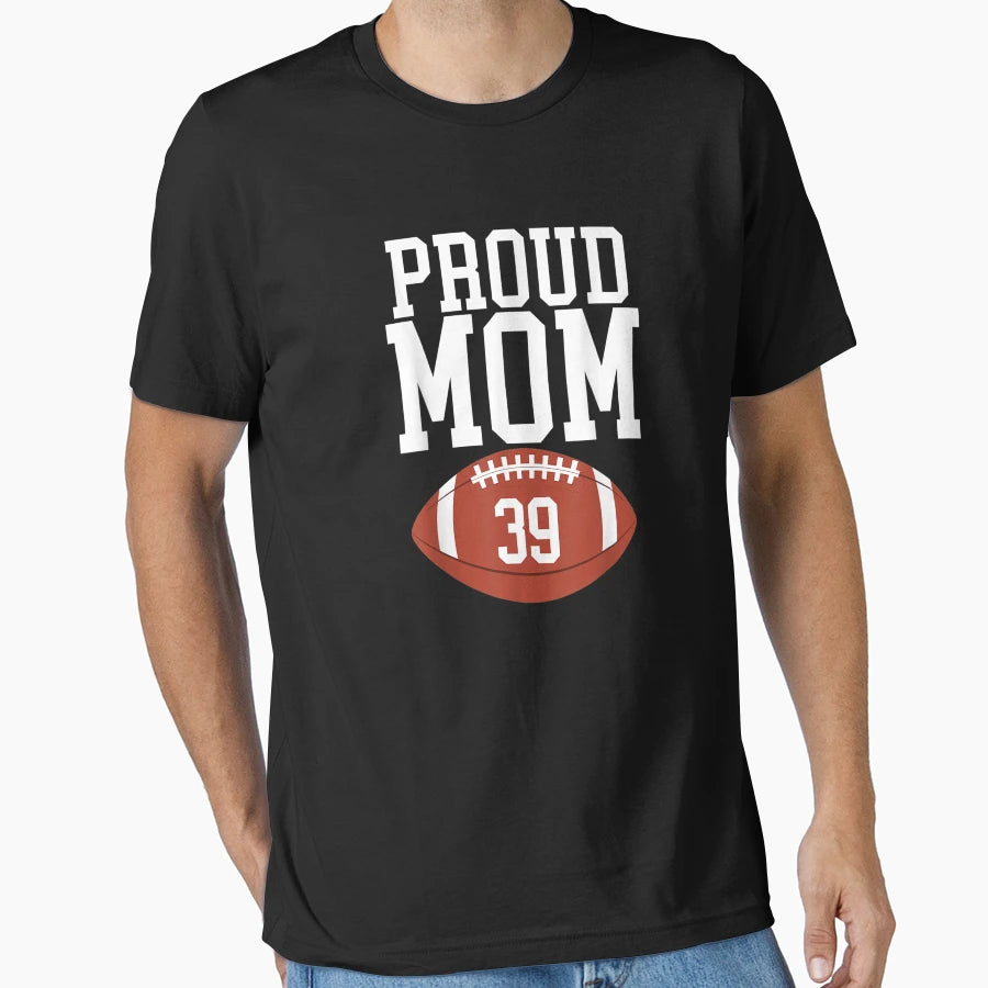 Proud Mom Football 39 Jersey Number T-Shirt - Aesthetic Graphic Men Women - T-Shirt, Sweatshirt, Hoodie