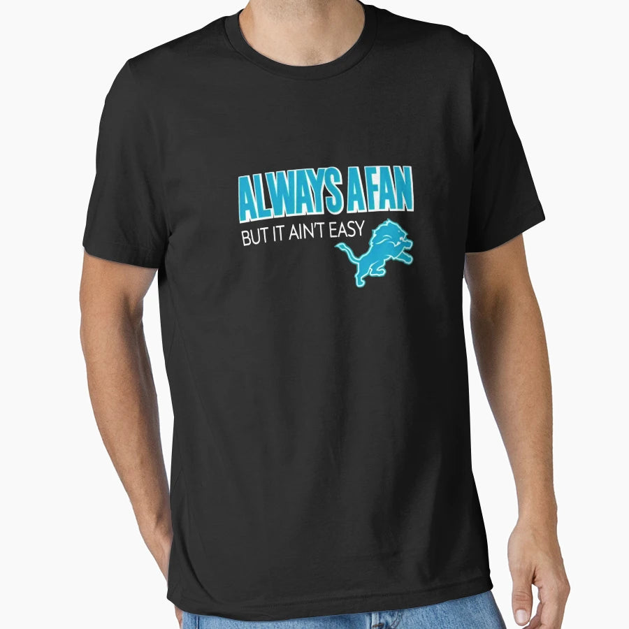 Always Fan But It Aint Easy T-Shirt - Unique Graphic Men Women - T-Shirt, Sweatshirt, Hoodie