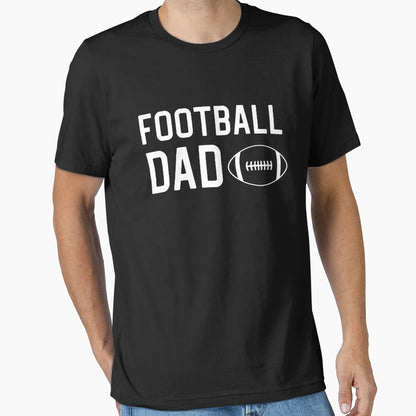 Funny Football Dad Football Dad T-Shirt - Custom Art Print Men Women - T-Shirt, Sweatshirt, Hoodie