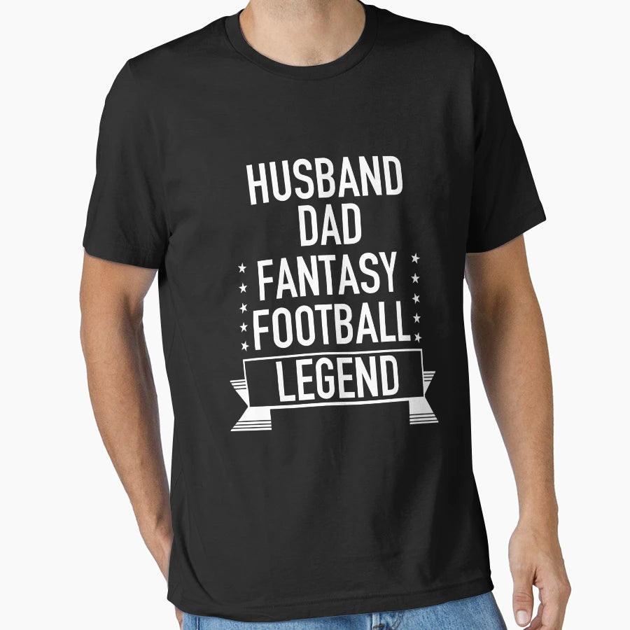 Husband Dad Fantasy Football Legend Make T-Shirt - Streetwear Style Unisex - T-Shirt, Sweatshirt, Hoodie
