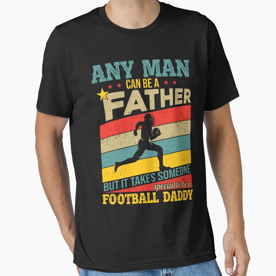 Any Can Be Father But It Takes Someone T-Shirt - Novelty Apparel Men Women - T-Shirt, Sweatshirt, Hoodie