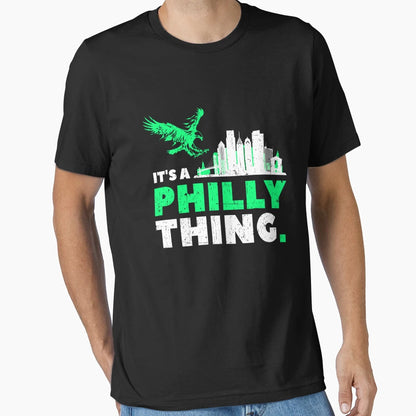 Its Philly Thing Its Philadelphia T-Shirt - Fun Novelty Design Unisex - T-Shirt, Sweatshirt, Hoodie