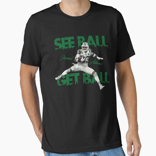 Jamal Adams See Ball Get Ball T-Shirt - Casual Everyday Wear Unisex - T-Shirt, Sweatshirt, Hoodie
