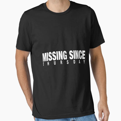 Missing Since Thursday Logo White T-Shirt - Unique Graphic Unisex - T-Shirt, Sweatshirt, Hoodie