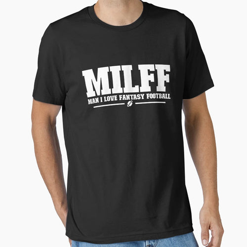 Milff I Love Fantasy Football Funny T-Shirt - Aesthetic Graphic Men Women - T-Shirt, Sweatshirt, Hoodie
