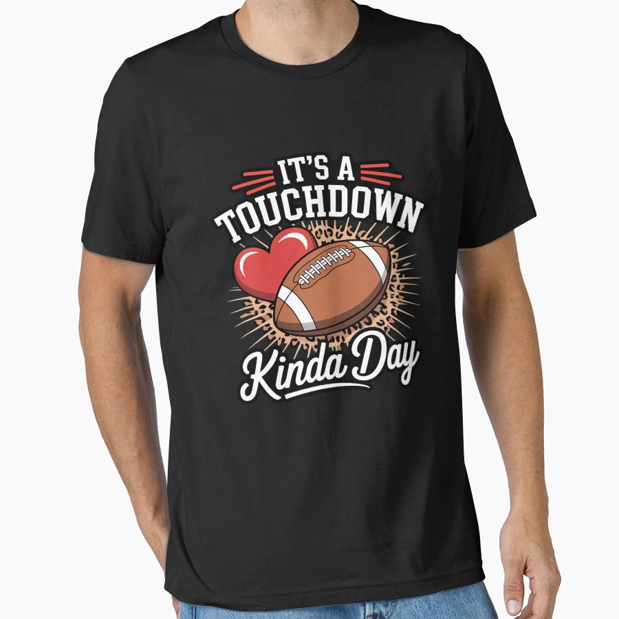 Its Touchdown Kinda Day Fantasy T-Shirt - Unique Graphic for Adults - T-Shirt, Sweatshirt, Hoodie
